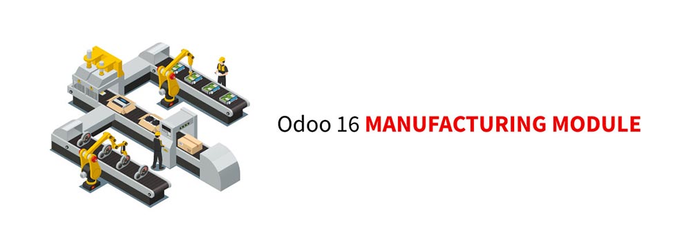 Odoo 16 Manufacturing ERP